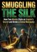 Smuggling the Silk: How Two Monks Stole an Empire's Secret and Broke a Global Monopoly
