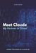 Meet Claude Meet Claude My Partner in Crime: Inside the Mind of Claude AI