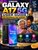 Samsung Galaxy A17 5g User Guide For Beginners And Seniors