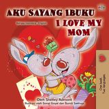 I Libri GmbH Indonesian English Bilingual Collection- I Love My Mom (Indonesian English Bilingual Children's Book)