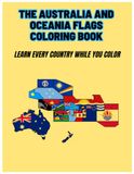 THE AUSTRALIA AND OCEANIA FLAGS COLORING BOOK: Learn every country while you color