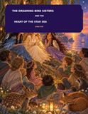 The Dreaming Bird Sisters and the Heart of the Star Sea: 5