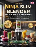 The Uk Ninja Slim Blender Cookbook