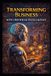 Transforming Business & Money Making: Transforming Business With Artificial Intelligence