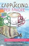 Un Schinken Verlag Kurzgeschichten Und Erzählungen Rund Um Italien Zum Lernen der Italienischen Sprache-Un cappuccino, per favore