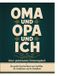 Oma, BoD Oma, Opa und ich - Unser gemeinsames Erinnerungsbuch