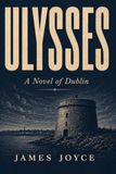 Ulysses: A Novel of Dublin