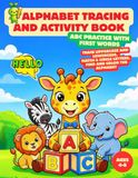 Alphabet Tracing & Activity Book for Kids Ages 4–8. ABC Practice with First Words: Trace Uppercase and Lowercase, Match & Connect Letters, Find and Color the Alphabet