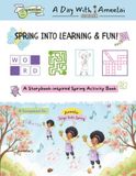 Spring Into Learning & Fun!: A Storybook-inspired Spring Activity Book.