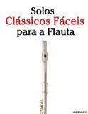 Solos Libri GmbH Solos Clássicos Fáceis para a Flauta
