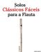 Solos Libri GmbH Solos Clássicos Fáceis para a Flauta