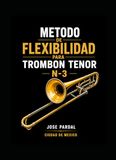 METODO DE FLEXIBILIDAD PARA TROMBON TENOR N-3 JOSE PARDAL: CIUDAD DE MEXICO