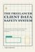 The Freelancer Client Data Safety System: A Nontechnical 30-Day Plan to Protect Client Files, Secure Your Accounts, and Prepare for Digital Disruptions