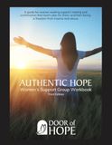 Authentic Hope: Women's Support Group Workbook, Third Edition: Healing from Trauma from Abuse and Neglect