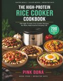The High-Protein Rice Cooker Cookbook
