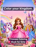 Princess Coloring Book for Girls: 28 Fun Royal Designs with Big Bold Outlines — Ages 3-8, Easy to Color