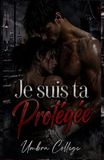 Je suis ta Protégée: Une dark romance de boxe clandestine, mafia et tension obsessionnelle