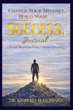 Change Your Mindset, Change Your Success: Change Your Mindset Journal