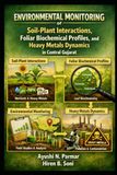 Environmental Monitoring of Soil-Plant Interactions, Foliar Biochemical Profiles, and Heavy Metals Dynamics in Central Gujarat