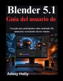 Blender Libri GmbH Blender 5.1 Guía del usuario de