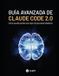 GUÍA Bol Guía Avanzada de Claude Code 2.0 Paperback