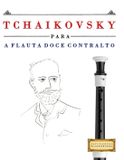 Tchaikovsky Libri GmbH Tchaikovsky para a Flauta Doce Contralto