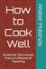 How to Cook Well: Essential Techniques from a Lifetime of Teaching