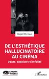 De Editions L'Harmattan Champs Visuels- De l'esthétique hallucinatoire au cinéma