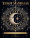 Tarot Mandalas — Trace & Color: 40 Mystical Doodle Mandalas — Major Arcana & Celestial Symbols to Trace, Doodle & Color