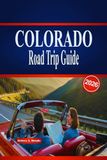 COLORADO Road Trip Guide 2026