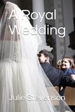 A Royal Wedding A Royal Wedding