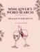 Wine Lovers Word Search: Sip and Solve For Adults