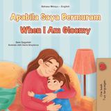 When I am Gloomy (Malay English Bilingual Children's Book)