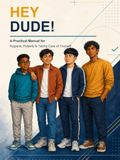 HEY DUDE!: A Practical Manual for Hygiene, Puberty & Taking Care of Yourself