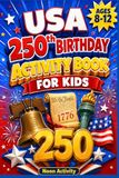 USA 250th Birthday Activity Book for Kids