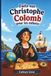 Faits Christophe Colomb Faits sur Christophe Colomb pour les enfants: Découvrez plus de 200 anecdotes fascinantes sur les voyages, les navires et l'héritage d'un célèbre explorateur