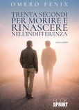 Trenta secondi per morire e rinascere nell'indifferenza