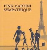 Sympathique Pink Martini Sympathique