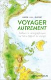 Voyager autrement: Réflexions cartographiques sur notre rapport au voyage