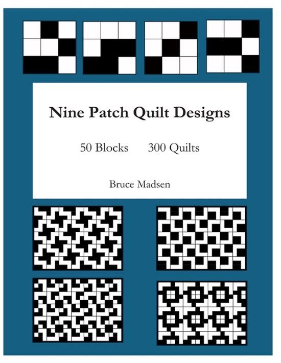 Nine Patch Quilt Designs: 50 Blocks - 300 Quilts