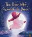 The Little Tiger Press Group The Bear Who Wanted to Dance Paperback