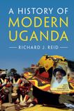 A Cambridge University Press History of Modern Uganda Paperback