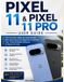 Pixel 11 & Pixel 11 Pro User Guide