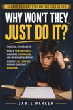 Why Won't They Just Do It?: Practical Strategies to Reduce Task Avoidance, Overcome Overwhelm, and Help Neurodivergent Students Get Started Without Constant Reminders