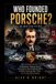 WHO Libri GmbH Who Founded Porsche? An Inspiring History