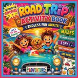 Roadtrip Activity Book Endless Fun Awaits: Road Trip Activity Book... Mazes Word Searches I Spy and More | 9x9 inches, 100 pages | 50+ Puzzles … Gift for Vacations, Holidays and Relaxation