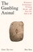 The Profile Books Ltd The Gambling Animal: Humanity’s Evolutionary Winning Streak - and How We Risk It All