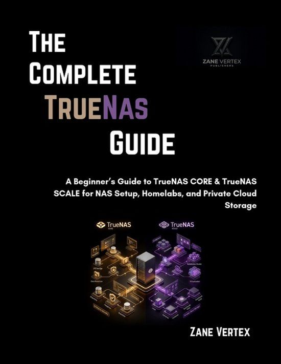 The Independently Published The Complete TrueNAS Guide