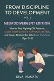 From Discipline to Development: Neurodivergent Edition, Vol.2: How to Stop Fighting Old Patterns, Calm Your Child’s Nervous System, and Raise a ... Development Plan | Autistic child