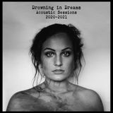 Drowning Jackie Java Drowning in Dreams: Acoustic Sessions 2020-2021